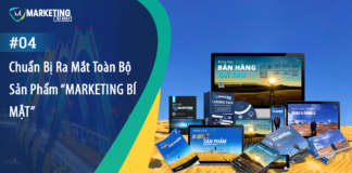 #4 – Chuẩn Bị Ra Mắt Toàn Bộ Sản Phẩm “MARKETING BÍ MẬT”
