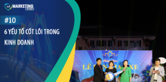 #10 – 6 YẾU TỐ CỐT LÕI TRONG KINH DOANH