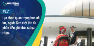 #17 – Lựa chọn quan trọng hơn nỗ lực, người làm việc lớn đa phần đều giỏi đưa ra lựa chọn.