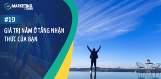 #19 – GIÁ TRỊ NẰM Ở TẦNG NHẬN THỨC CỦA BẠN