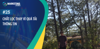 #25 – CHẮT LỌC THAY VÌ QUÁ TẢI THÔNG TIN