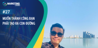 #27 – Muốn thành công bạn phải tạo ra con đường