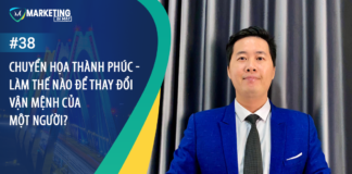 #38 – CHUYỂN HỌA THÀNH PHÚC – LÀM THẾ NÀO ĐỂ THAY ĐỔI VẬN MỆNH CỦA MỘT NGƯỜI?